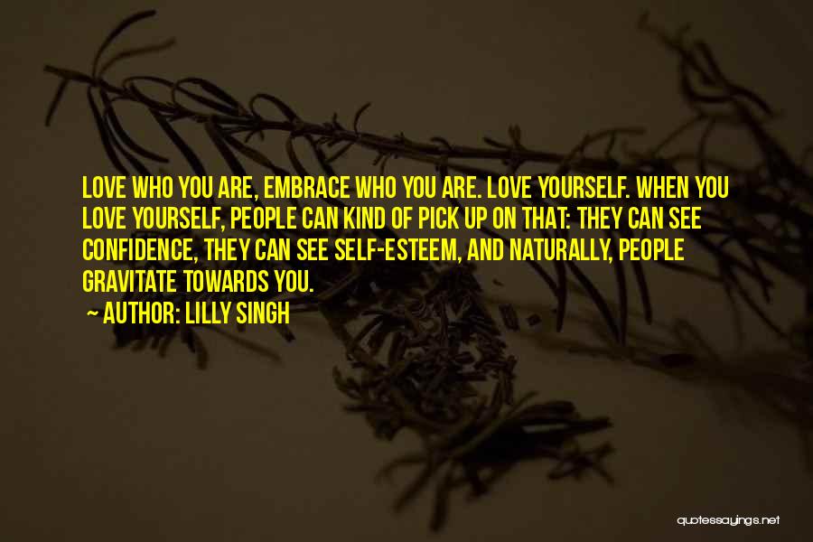 Self Embrace Quotes By Lilly Singh