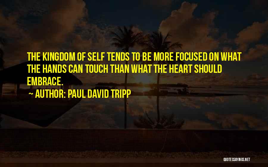 Self Embrace Quotes By Paul David Tripp