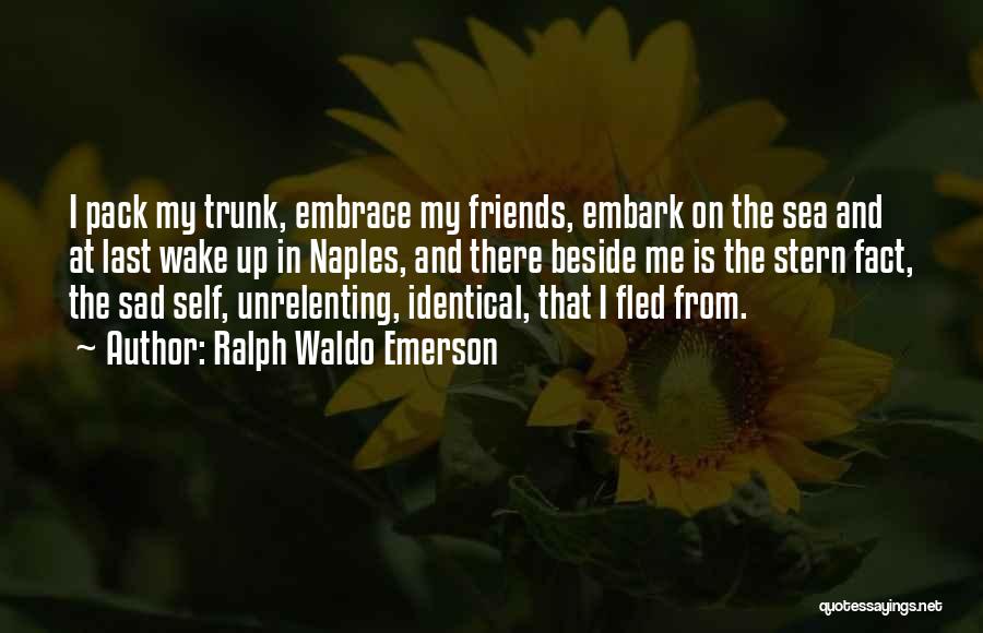 Self Embrace Quotes By Ralph Waldo Emerson