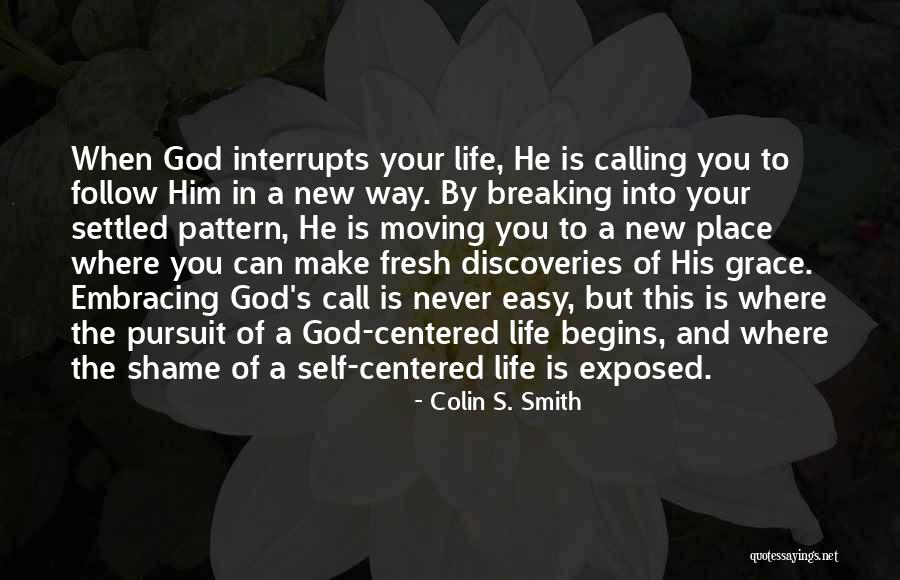 Self Embracing Quotes By Colin S. Smith Self Embracing Quotes By Colin S. Smith
