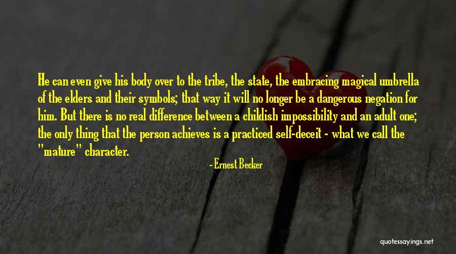 Self Embracing Quotes By Ernest Becker Self Embracing Quotes By Ernest Becker