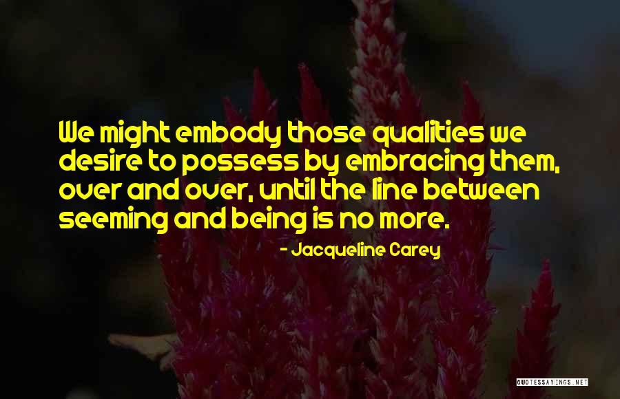 Self Embracing Quotes By Jacqueline Carey Self Embracing Quotes By Jacqueline Carey