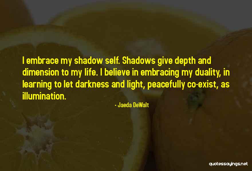 Self Embracing Quotes By Jaeda DeWalt Self Embracing Quotes By Jaeda DeWalt