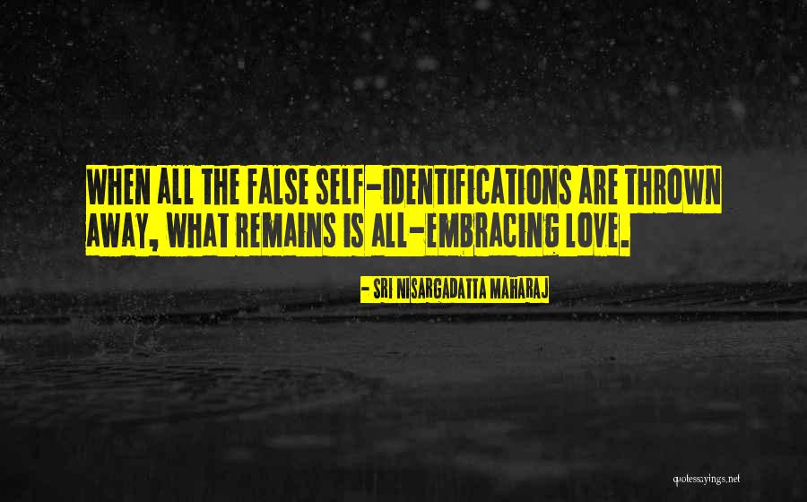 Self Embracing Quotes By Sri Nisargadatta Maharaj Self Embracing Quotes By Sri Nisargadatta Maharaj