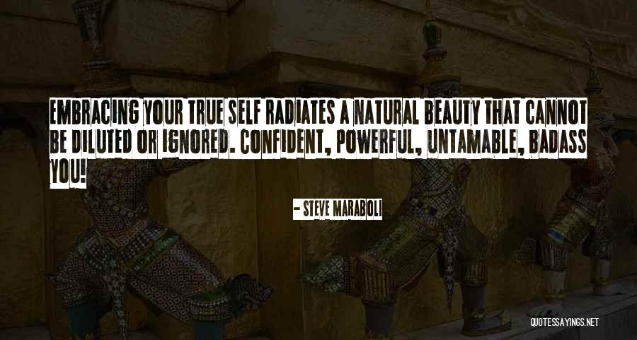 Self Embracing Quotes By Steve Maraboli Self Embracing Quotes By Steve Maraboli