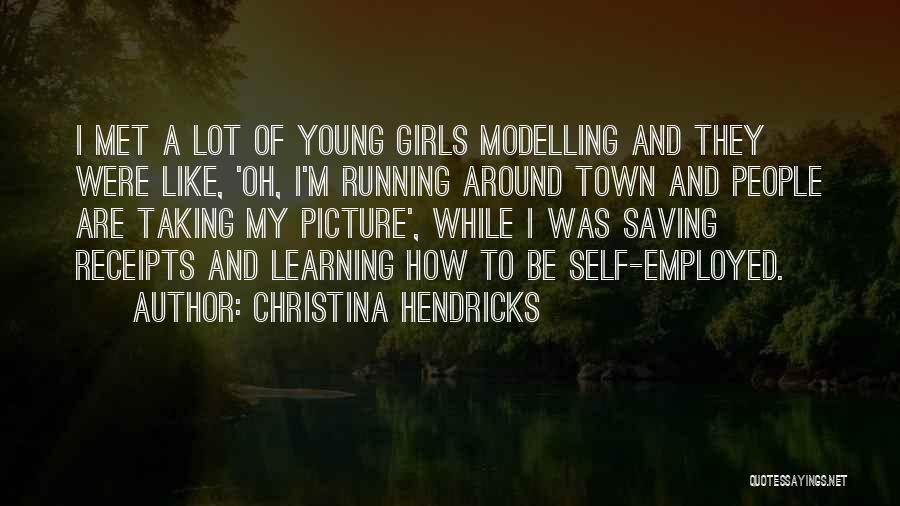 Self Employed Quotes By Christina Hendricks