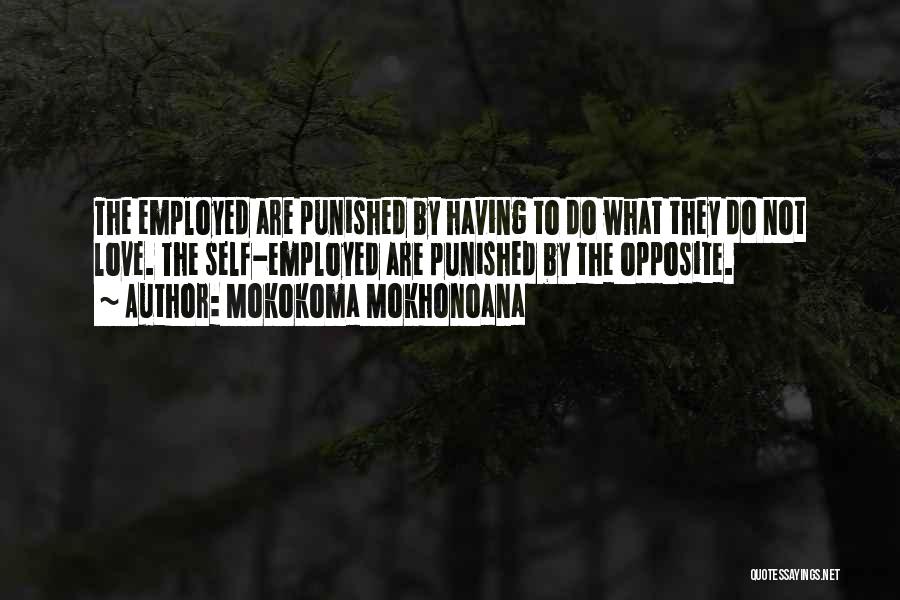 Self Employed Quotes By Mokokoma Mokhonoana