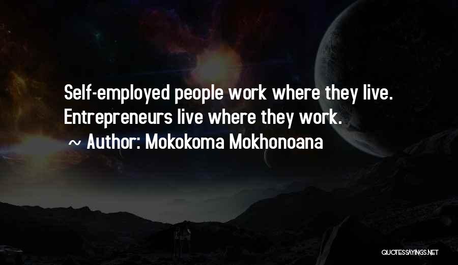 Self Employed Quotes By Mokokoma Mokhonoana