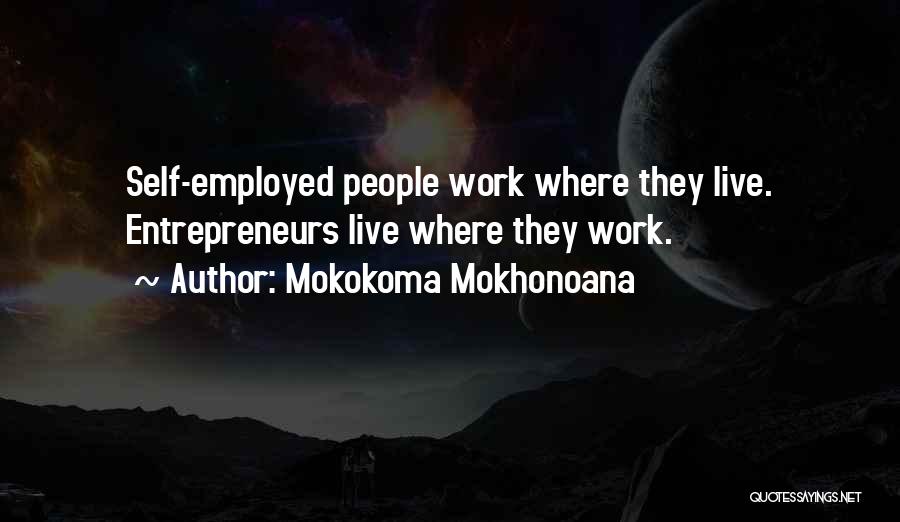 Self Employment Quotes By Mokokoma Mokhonoana