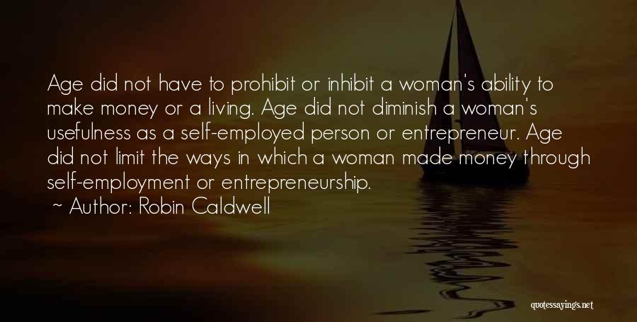Self Employment Quotes By Robin Caldwell