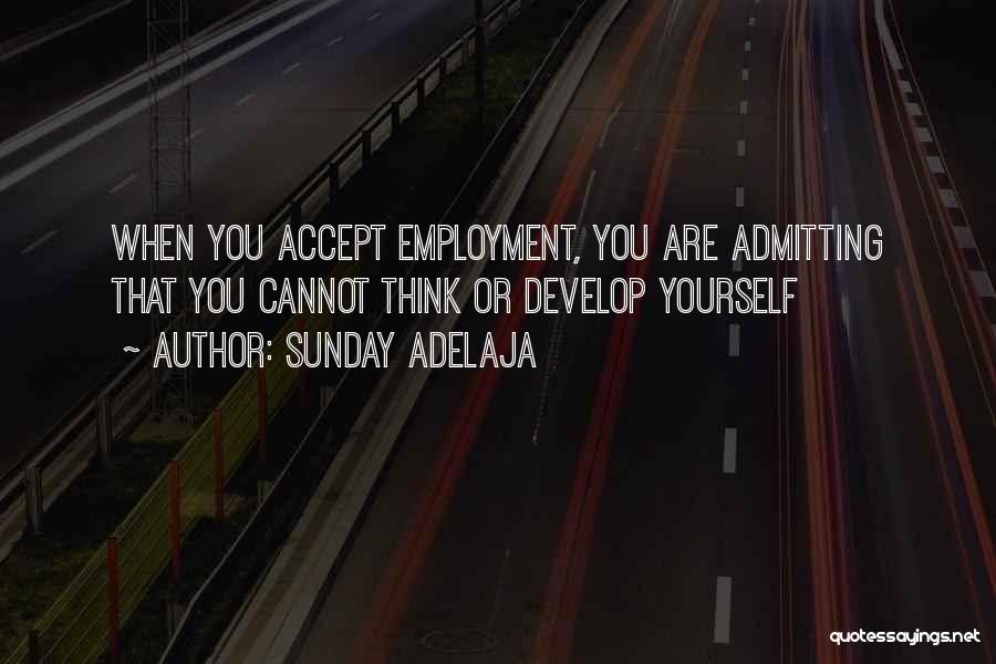 Self Employment Quotes By Sunday Adelaja