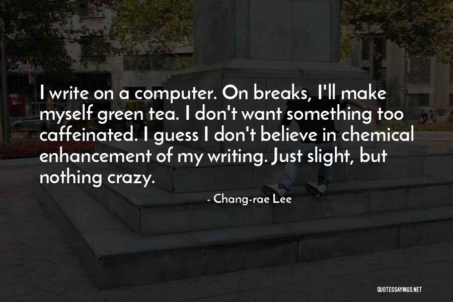 Self Enhancement Quotes By Chang-rae Lee Self Enhancement Quotes By Chang-rae Lee