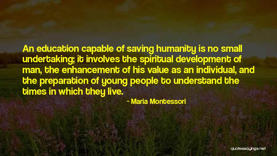 Self Enhancement Quotes By Maria Montessori Self Enhancement Quotes By Maria Montessori