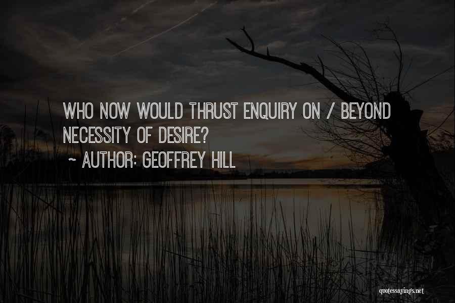 Self Enquiry Quotes By Geoffrey Hill