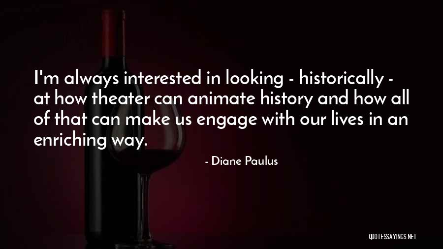 Self Enriching Quotes By Diane Paulus Self Enriching Quotes By Diane Paulus