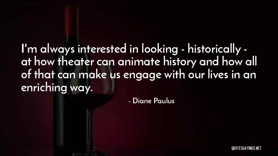 Self Enriching Quotes By Diane Paulus