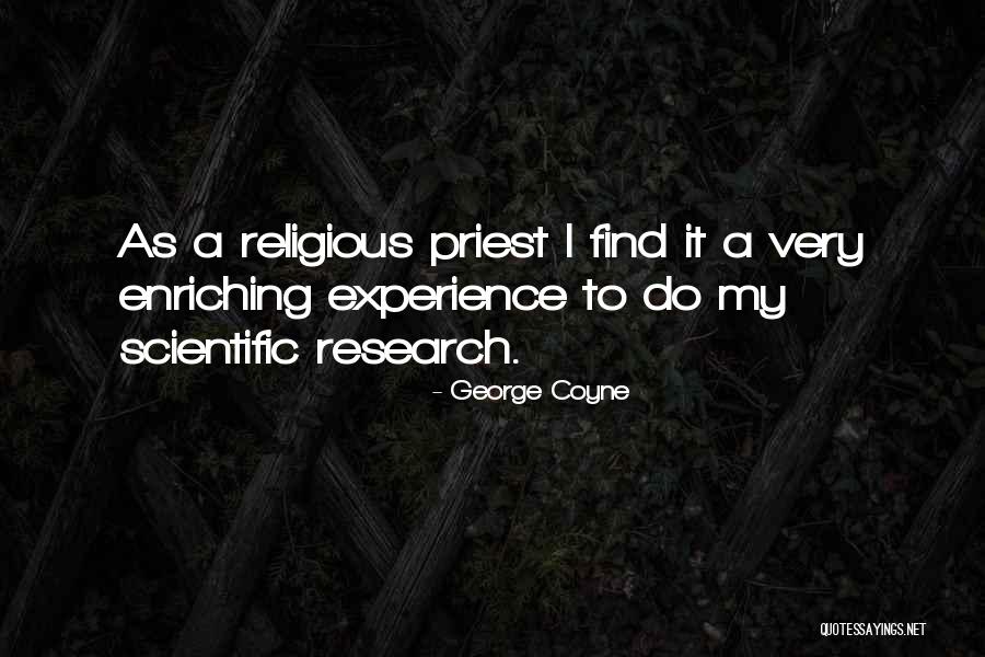 Self Enriching Quotes By George Coyne