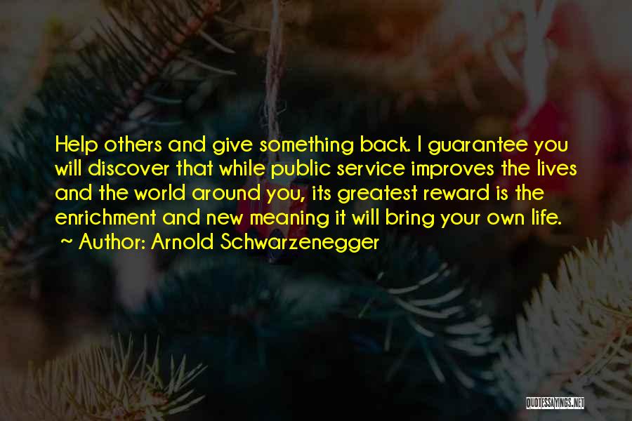 Self Enrichment Quotes By Arnold Schwarzenegger