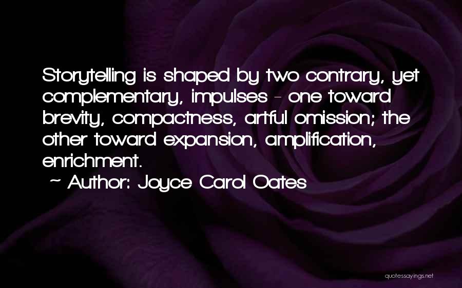 Self Enrichment Quotes By Joyce Carol Oates