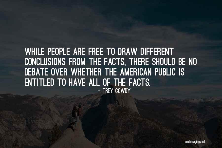 Self Entitled People Quotes By Trey Gowdy Self Entitled People Quotes By Trey Gowdy