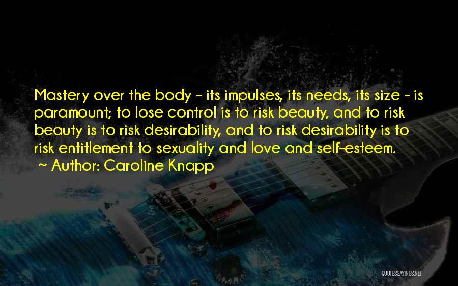 Self Entitlement Quotes By Caroline Knapp