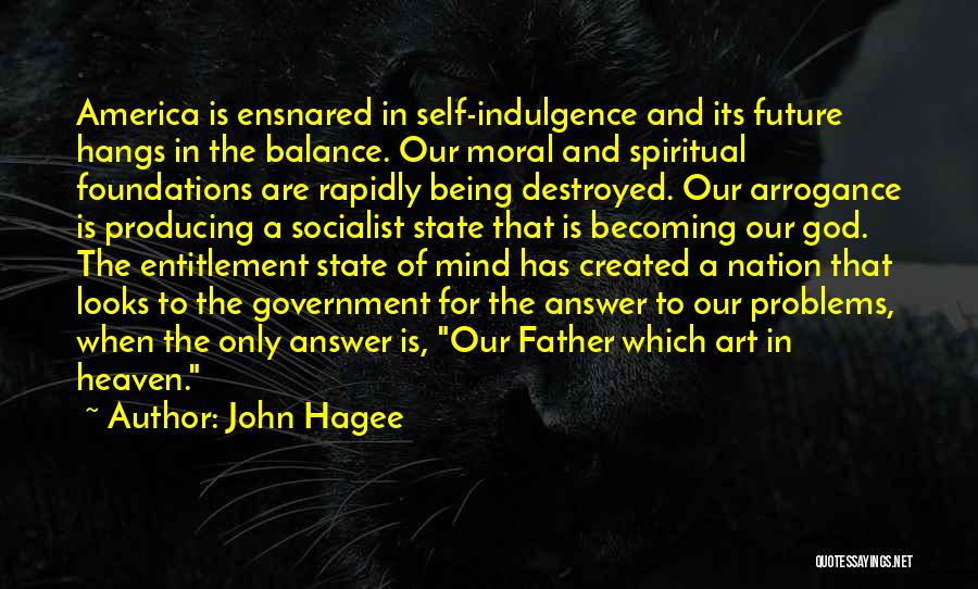 Self Entitlement Quotes By John Hagee