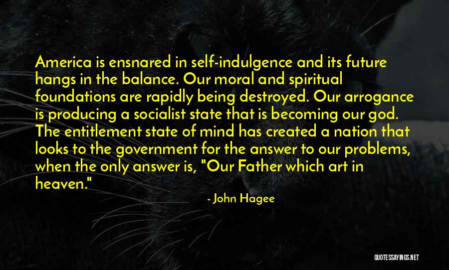 Self Entitlement Quotes By John Hagee