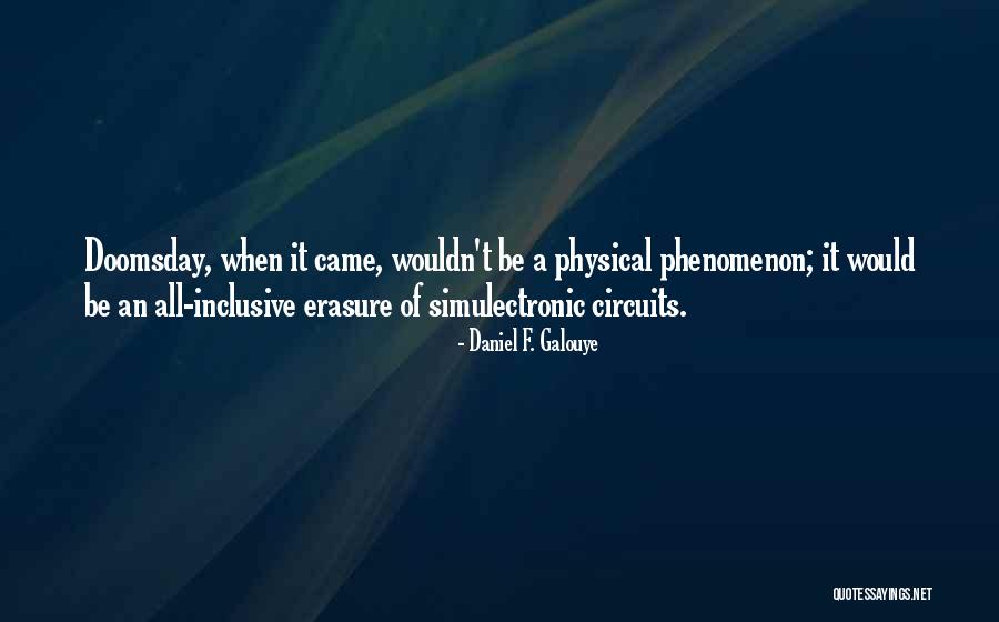 Self Erasure Quotes By Daniel F. Galouye Self Erasure Quotes By Daniel F. Galouye