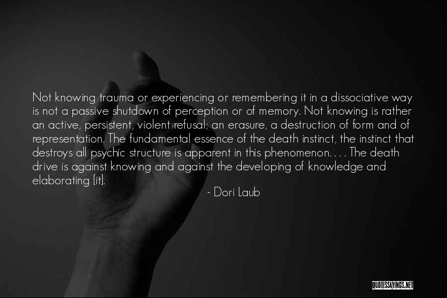 Self Erasure Quotes By Dori Laub Self Erasure Quotes By Dori Laub