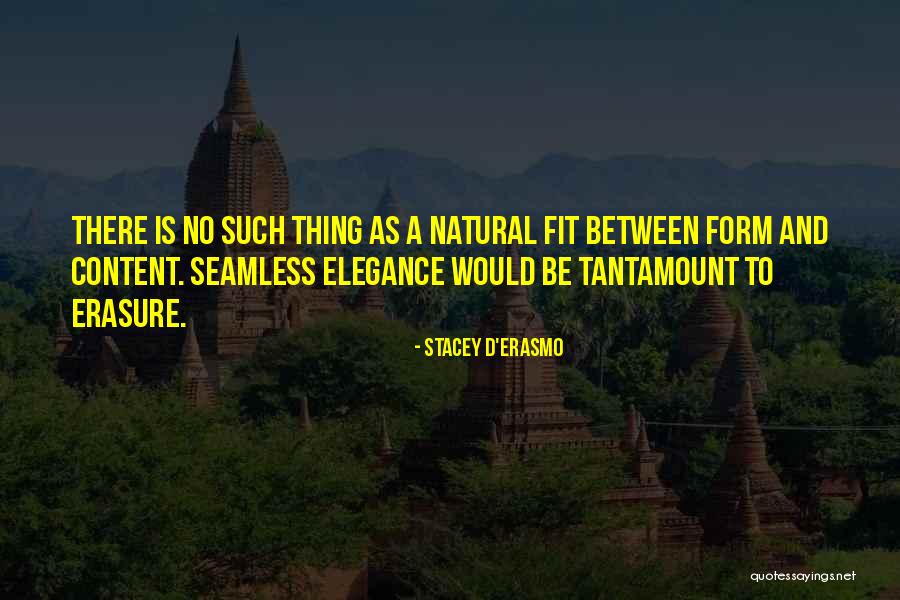 Self Erasure Quotes By Stacey D'Erasmo Self Erasure Quotes By Stacey D'Erasmo