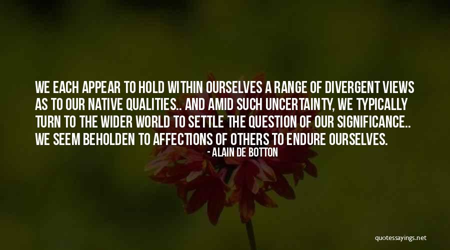 Self Esteem Affirmation Quotes By Alain De Botton