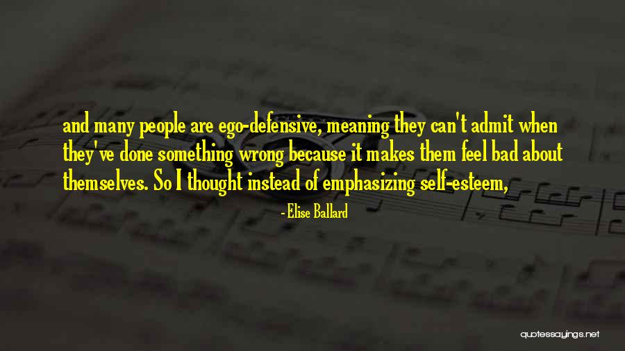 Self Esteem And Ego Quotes By Elise Ballard Self Esteem And Ego Quotes By Elise Ballard