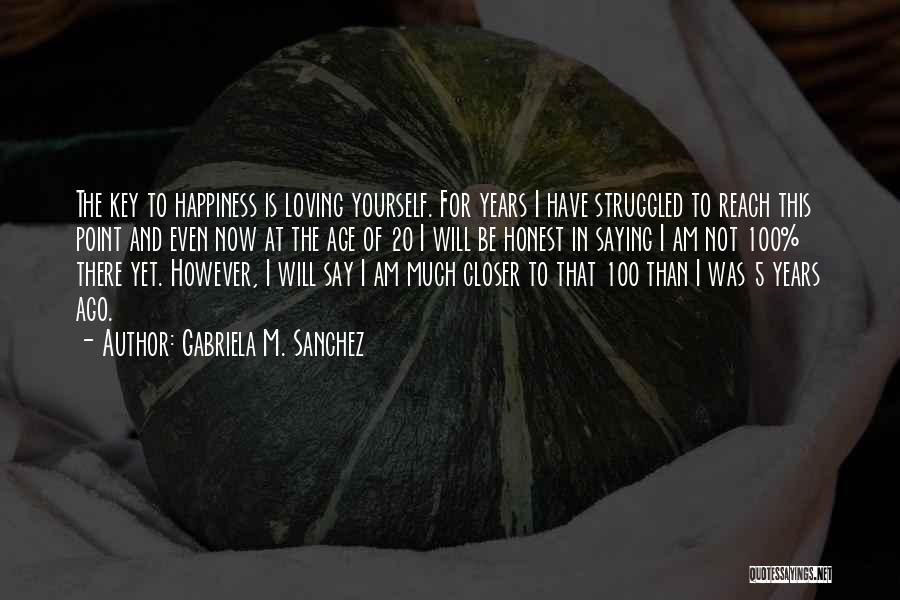 Self Esteem And Happiness Quotes By Gabriela M. Sanchez