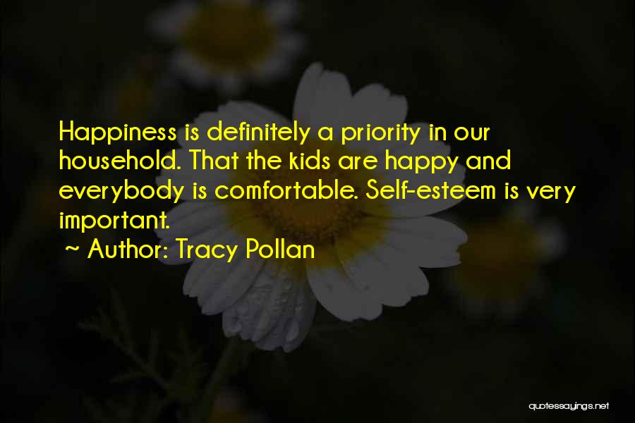 Self Esteem And Happiness Quotes By Tracy Pollan