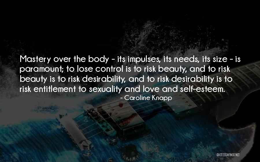 Self Esteem And Love Quotes By Caroline Knapp Self Esteem And Love Quotes By Caroline Knapp