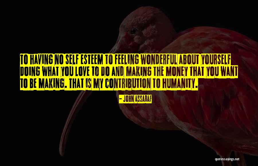 Self Esteem And Love Quotes By John Assaraf Self Esteem And Love Quotes By John Assaraf