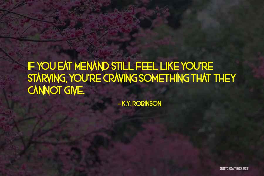 Self Esteem And Love Quotes By K.Y. Robinson Self Esteem And Love Quotes By K.Y. Robinson