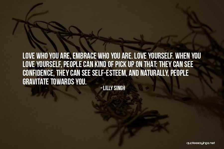 Self Esteem And Love Quotes By Lilly Singh Self Esteem And Love Quotes By Lilly Singh