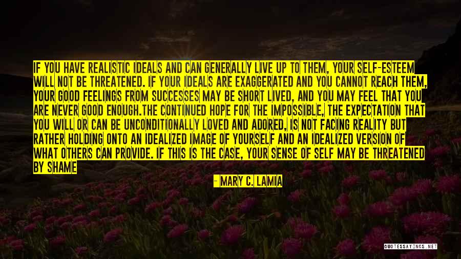 Self Esteem And Love Quotes By Mary C. Lamia Self Esteem And Love Quotes By Mary C. Lamia