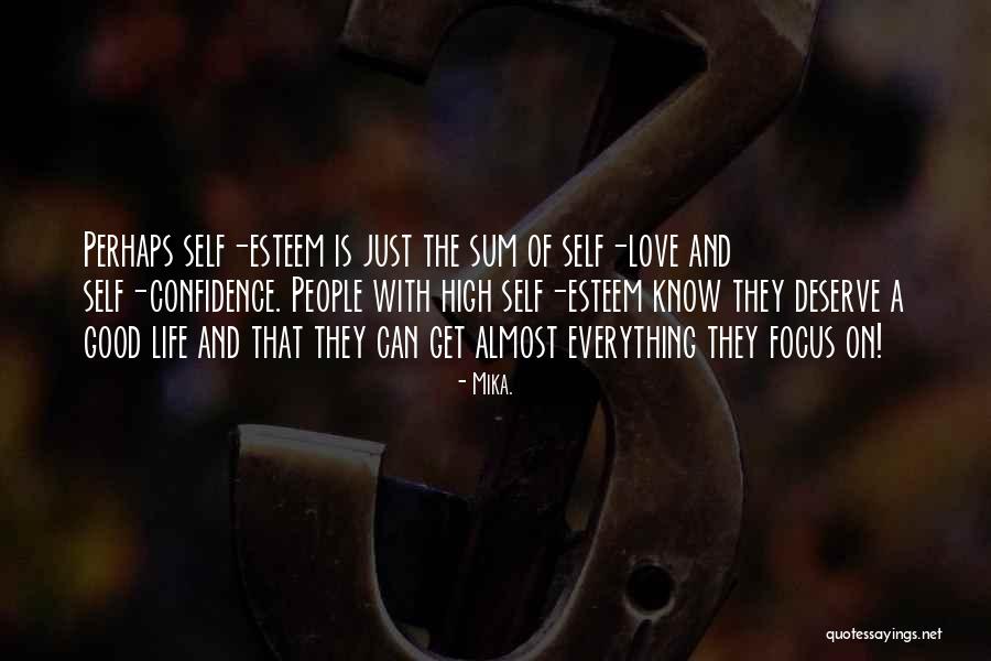 Self Esteem And Love Quotes By Mika. Self Esteem And Love Quotes By Mika.