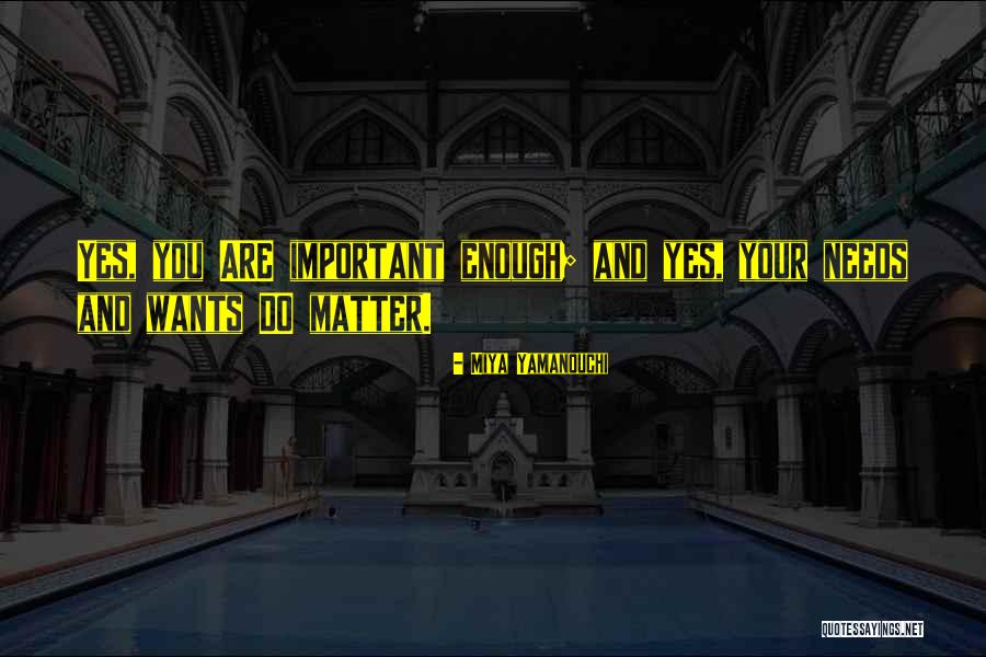 Self Esteem And Love Quotes By Miya Yamanouchi Self Esteem And Love Quotes By Miya Yamanouchi