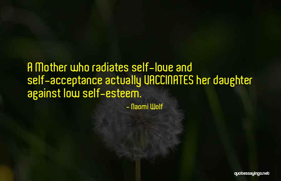 Self Esteem And Love Quotes By Naomi Wolf Self Esteem And Love Quotes By Naomi Wolf