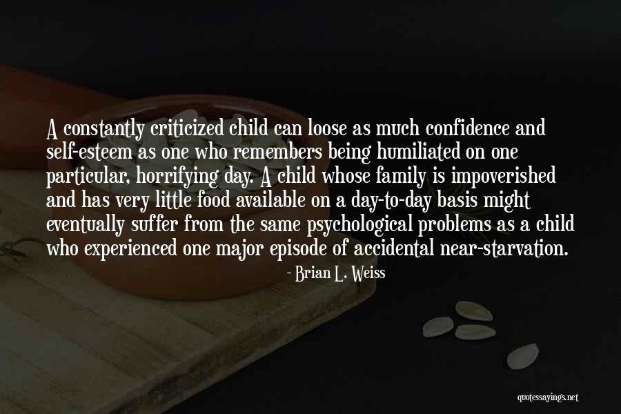 Self Esteem And Self Confidence Quotes By Brian L. Weiss Self Esteem And Self Confidence Quotes By Brian L. Weiss