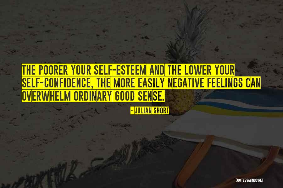 Self Esteem And Self Confidence Quotes By Julian Short Self Esteem And Self Confidence Quotes By Julian Short