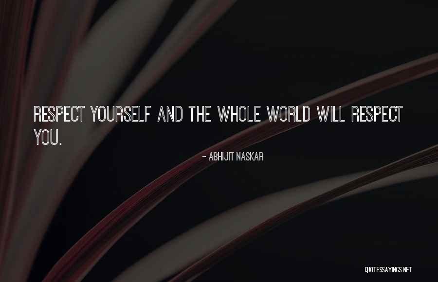 Self Esteem And Self Respect Quotes By Abhijit Naskar Self Esteem And Self Respect Quotes By Abhijit Naskar