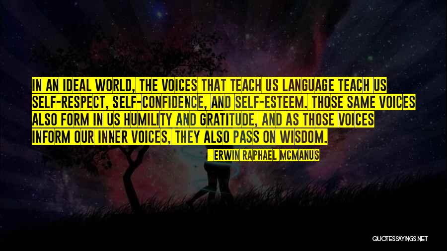 Self Esteem And Self Respect Quotes By Erwin Raphael McManus Self Esteem And Self Respect Quotes By Erwin Raphael McManus