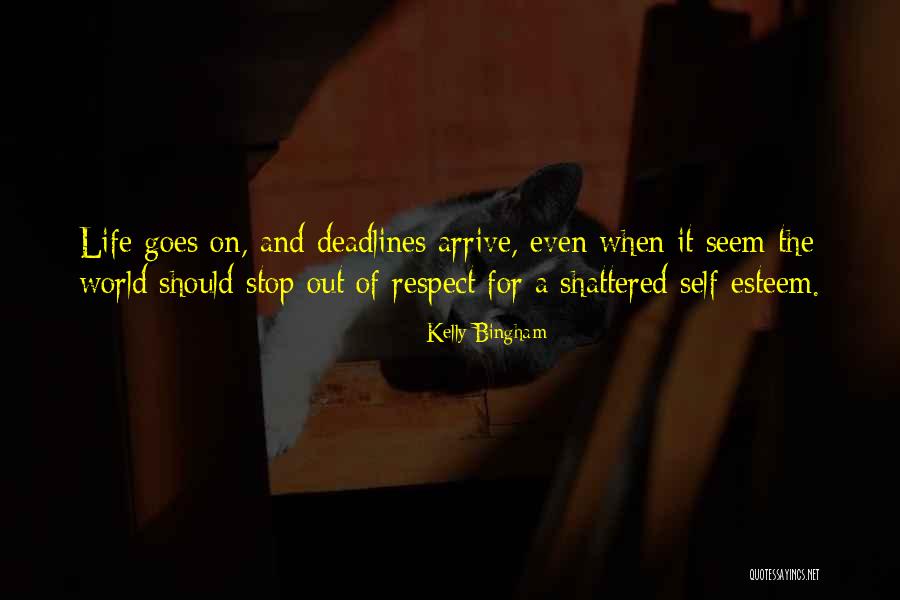 Self Esteem And Self Respect Quotes By Kelly Bingham Self Esteem And Self Respect Quotes By Kelly Bingham