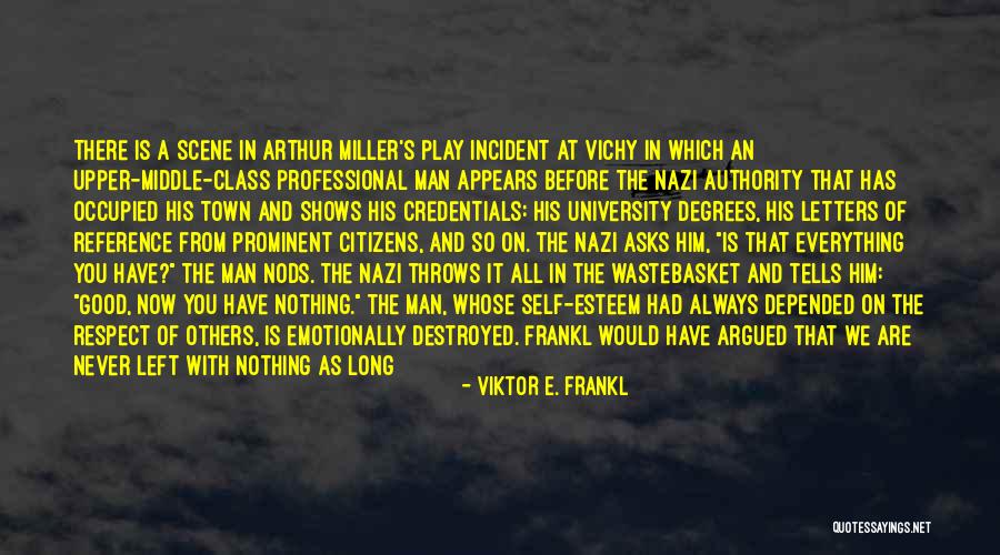 Self Esteem And Self Respect Quotes By Viktor E. Frankl Self Esteem And Self Respect Quotes By Viktor E. Frankl
