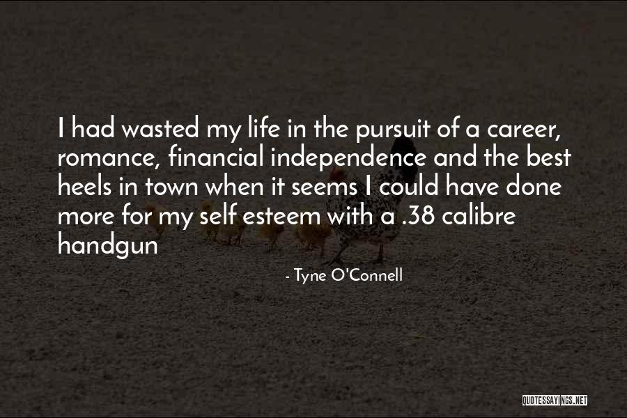 Self Esteem Best Quotes By Tyne O'Connell Self Esteem Best Quotes By Tyne O'Connell