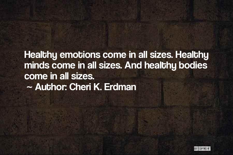 Self Esteem Body Image Quotes By Cheri K. Erdman